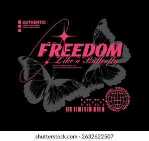 Freedom slogan with butterfly in urban street style. Vector illustration for streetwear, perfect for t-shirt and hoodie prints, isolated on a black background