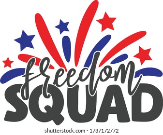 Freedom squad | 4th of July Quote