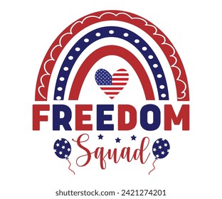 Freedom Squad T-shirt, Independence Day, Patriot Day,4th of July, America T-shirt, Usa Flag, 4th of July Quotes, Freedom Shirt, Memorial Day, Cut Files, USA T-shirt, American Flag,