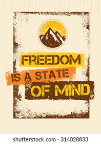 Freedom Is A State Of Mind. Inspiring Creative Motivation Quote. Vector Typography Banner Design Concept 