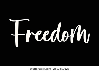 Freedom Stylish Cursive Typography Text Quote On Colorful Background