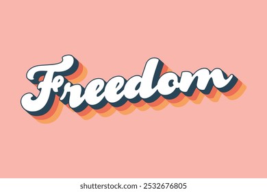 Freedom Text 70s Retro Vintage Design für T-Shirt - Verspielte und kühne Typografie Vektor Vorlage für T-Shirts, Kindertees, Banner, Poster, Wandkunst, Aufkleber, Becher, Tote Bags und Mini-Zeichen