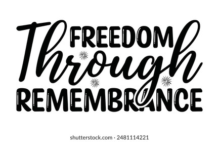  
Freedom Through Remembrance Lettering design for greeting banners, Mouse Pads, Prints, Cards and Posters, Mugs, Notebooks