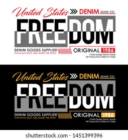 Freedom t-shirt and apparel design, textured lettering. Vector print, typography denim style, poster, emblem.