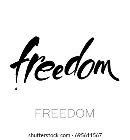 Freedom. Typographic design. Ink illustration. Modern brush calligraphy. Vector.