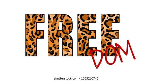 Freedom. Typographic design. Tetters in leopard print. Template for poster, flyer, greeting card, invitation and various design products