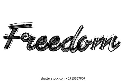 Freedom Typography Black Text Hand written Brush font drawn phrase decorative script letter on the White background for sayings