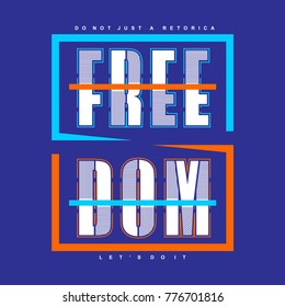 freedom typography graphic design t shirt, vector illustration artistic idea