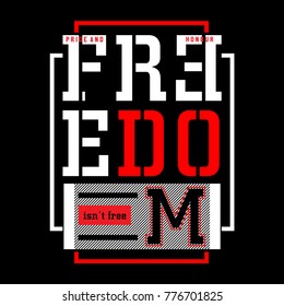 freedom typography graphic design t shirt, vector illustration artistic idea