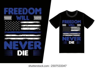 Freedom will never die typography or graphics t shirt design