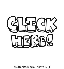 freehand drawn black and white cartoon click here word symbol