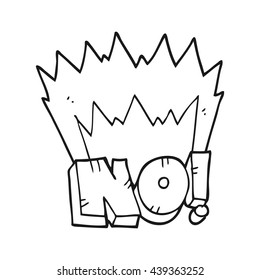 freehand drawn black and white cartoon NO! shout