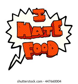 freehand drawn comic book speech bubble cartoon i hate food symbol