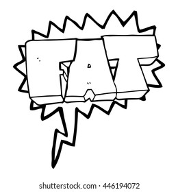 freehand drawn speech bubble cartoon FAT symbol