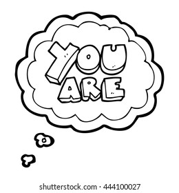 freehand drawn thought bubble cartoon you are text