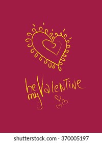  freehand letters "be my valentine" text doodles.