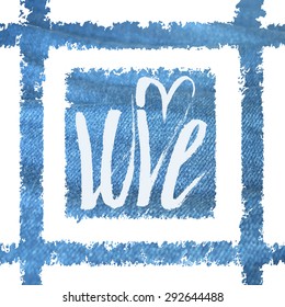 Freehand Love message in denim square frame. Chalk letters. CD cover design. Valentines Day vector greeting card.