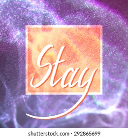 Freehand Stay message CD cover design. Valentines day greeting card. Pastel Purple Pink glitter vector background illustration.