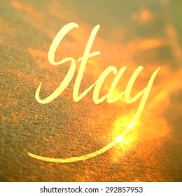 Freehand Stay message on sunset asphalt. Gold letters. CD cover design. Digital background vector illustration. 