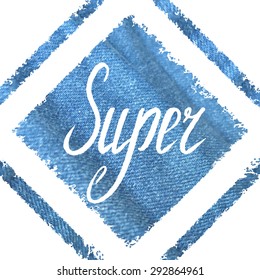 Freehand Super message in denim rhombus frame. Chalk letters. CD cover design. Vector greeting card. White paint letters.