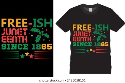 Freeish juneteenth since 1865. Other typography graphic ready colorful T-shirt  Design.T-shirts used for mockup typography, motivational typography, national,