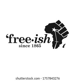 Free-ish Since 1865. Design of Banner Juneteenth. Vector logo Illustration.