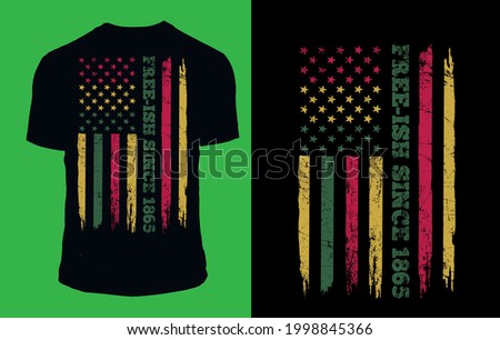 Free-ish Since 1865 Juneteenth Flag T-Shirt design vector
