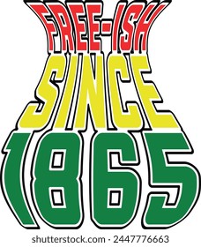 Free-ish Since 1865 T shirt Design Lover