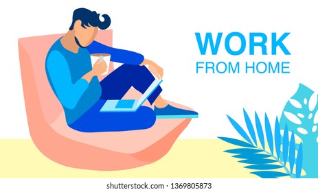 Freelance Work from Home Vector Banner Concept. Young Man in Casual Clothing Holding Drink Cartoon Character. Freelancer Sitting in Chair, Working with Laptop. Remote Job Illustration with Typography