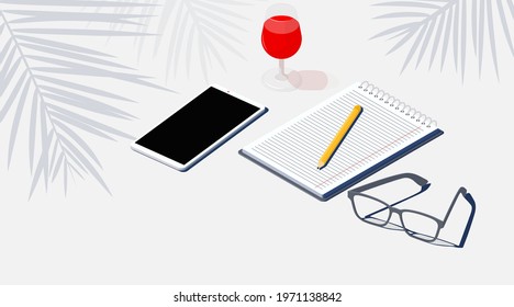 Freelancer workplace.  A notepad, pencil, smartphone and a glass of red wine on beach. Isometric lounging illustration in bright white colors. Rest and relaxation at work. Vector concept background