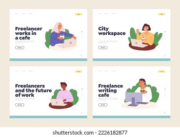 Freelancers work in cafe concept of landing pages set with freelance workers with laptop and coffee work remotely from coworking space. Freelancers drink coffee. Cartoon flat vector illustration
