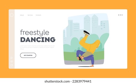 Freestyle Dancing Landing Page Template. Street Dancer Boy Character Perform Impressive Moves On Pavement. His Expression Showcase Passion Of Street Dance Culture. Cartoon People Vector Illustration