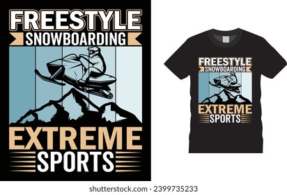 freestyle snowboarding extreme sports. winter sports,
Creative, typography , Illustration, vector t shirt design template, ready  for print poster, banner, mug, shirt.  
