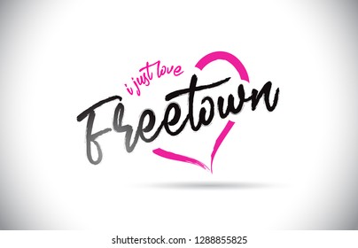Freetown I Just Love Word Text with Handwritten Font and Pink Heart Shape Vector Illustration.