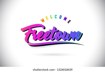 Freetown Welcome To Word Text with Creative Purple Pink Handwritten Font and Swoosh Shape Design Vector Illustration.