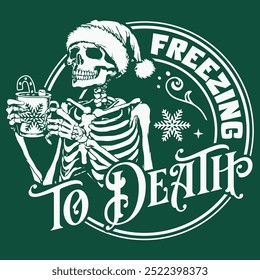 Freezing to death , Freezing Season , Skeleton Christmas , Skull Santa Claus, Christmas Design , Funny Christmas 