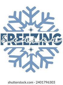 Freezing Season Svg,Retro,Winter Svg,Freezing Season T-Shirt,Christmas Svg,Funny Holiday Quote,New Year Quotes,Winter Quotes,Winter Cut File,Holiday Svg,Cold Season Greetings,Winter,Winter Season,