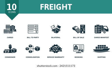 Freight icons set. Creative icons: cargo, bill to party, bilateral, bill of sale, cargo manifest, consignor, consolidation, service warranty, booking, shipping.