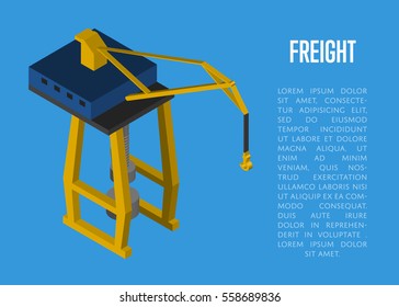 Freight isometric banner with cargo crane isolated vector illustration. Cargo crane, harbour equipment, container loader. Industrial freight port, container terminal, logistics and transportation