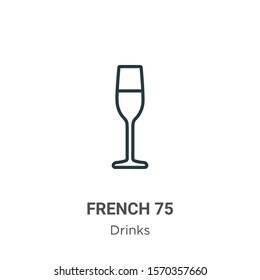 French 75 outline vector icon. Thin line black french 75 icon, flat vector simple element illustration from editable drinks concept isolated on white background