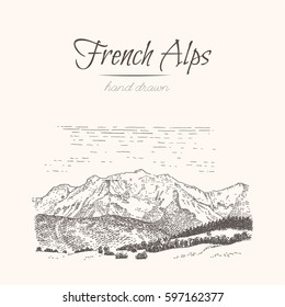 French Alps. Sketch of a mountains, engraving style, hand drawn vector illustration