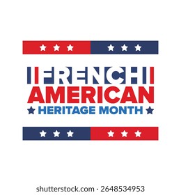 French American Heritage Month. France and United States flag. French blue color. Happy holiday celebrate in July. Culture month. Patriotic design. Poster, card, banner, template. Vector illustration