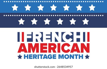 French American Heritage Month. France and United States flag. French blue color. Happy holiday celebrate in July. Culture month. Patriotic design. Poster, card, banner, template. Vector illustration