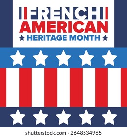 French American Heritage Month. France and United States flag. French blue color. Happy holiday celebrate in July. Culture month. Patriotic design. Poster, card, banner, template. Vector illustration