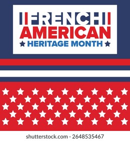 French American Heritage Month. France and United States flag. French blue color. Happy holiday celebrate in July. Culture month. Patriotic design. Poster, card, banner, template. Vector illustration