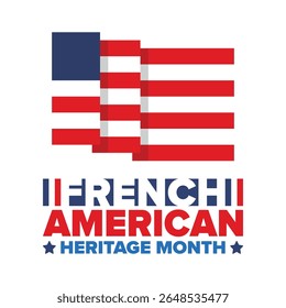 French American Heritage Month. France and United States flag. French blue color. Happy holiday celebrate in July. Culture month. Patriotic design. Poster, card, banner, template. Vector illustration