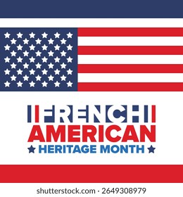 French American Heritage Month. France and United States flag. French blue color. Happy holiday celebrate in July. Culture month. Patriotic design. Poster, card, banner, template. Vector illustration
