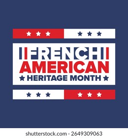 French American Heritage Month. France and United States flag. French blue color. Happy holiday celebrate in July. Culture month. Patriotic design. Poster, card, banner, template. Vector illustration