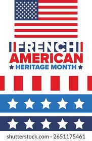 French American Heritage Month. France and United States flag. French blue color. Happy holiday celebrate in July. Culture month. Patriotic design. Poster, card, banner, template. Vector illustration