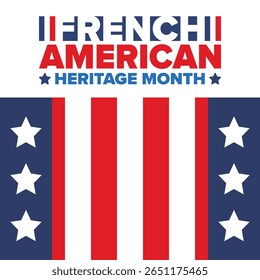 French American Heritage Month. France and United States flag. French blue color. Happy holiday celebrate in July. Culture month. Patriotic design. Poster, card, banner, template. Vector illustration